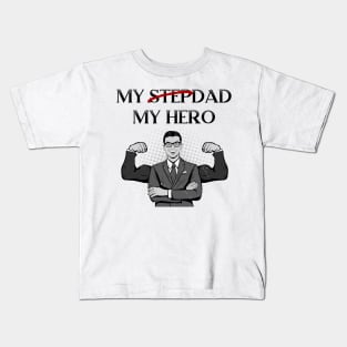 My Stepdad, My Hero Kids T-Shirt